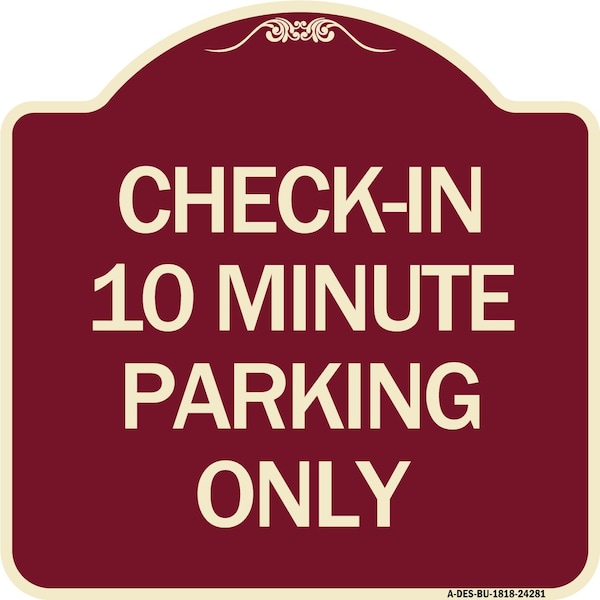 Check in 10 Minute Parking Only Heavy-Gauge Aluminum Architectural Sign, 18" x 18", BU-1818-24281